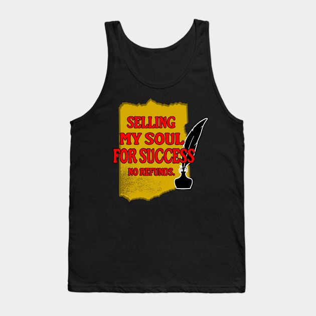 Sell My Soul for Success Shirt | No Refunds Ambition Tee | Unapologetic Ambition Shirt | Funny Motivational Gift for Go-Getters Tank Top by sillyindustries